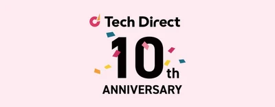 テックダイレクト10周年記念！利用され続けるテックダイレクトの特徴と魅力を公開
