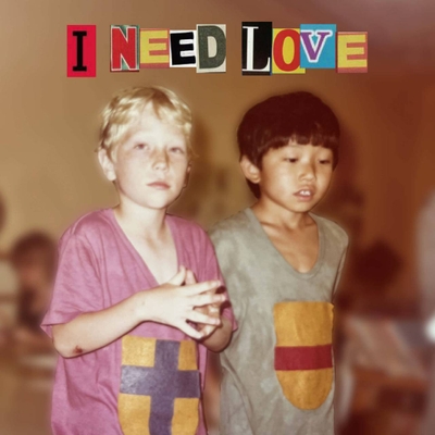 I NEED LOVE