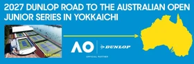 「DUNLOP ROAD TO THE AUSTRALIAN OPEN JUNIOR SERIES
 IN YOKKAICHI 2027」4大会を開催