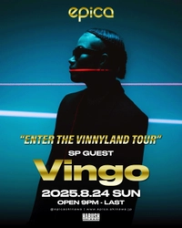2025年8月24日(日)「EPICA•沖縄」にて元BAD HOPのメンバーとして活躍した【Vingo】が沖縄ソロ初ライブ公演『ENTER THE VINNYLAND TOUR』開催決定！！